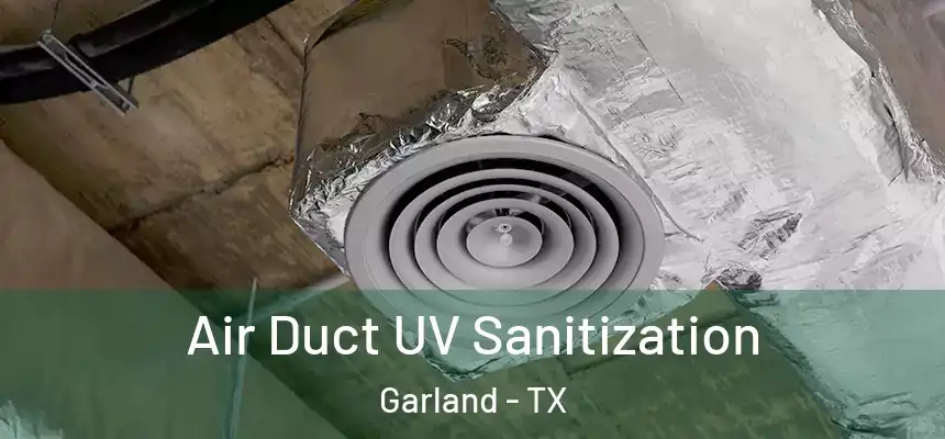 Air Duct UV Sanitization Garland - TX