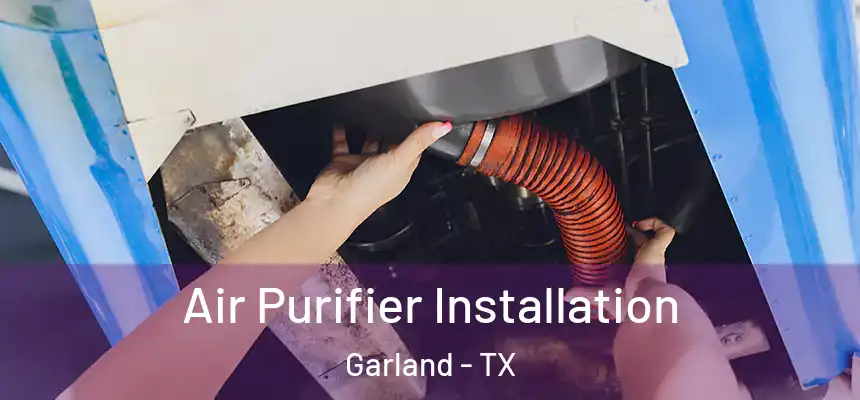 Air Purifier Installation Garland - TX
