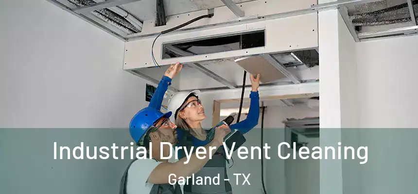 Industrial Dryer Vent Cleaning Garland - TX