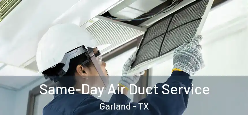 Same-Day Air Duct Service Garland - TX