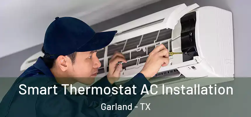 Smart Thermostat AC Installation Garland - TX